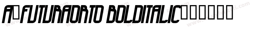 a_FuturaOrto BoldItalic字体转换
